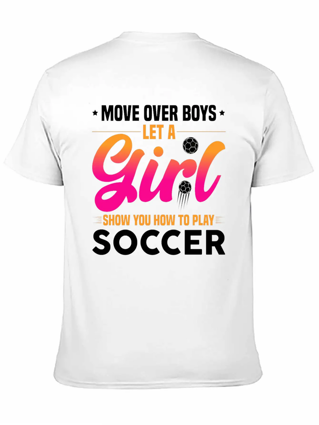 Let A Girl Show You How To Play Soccer Timeless Short Sleeve Tee – Comfy And Minimalist Design