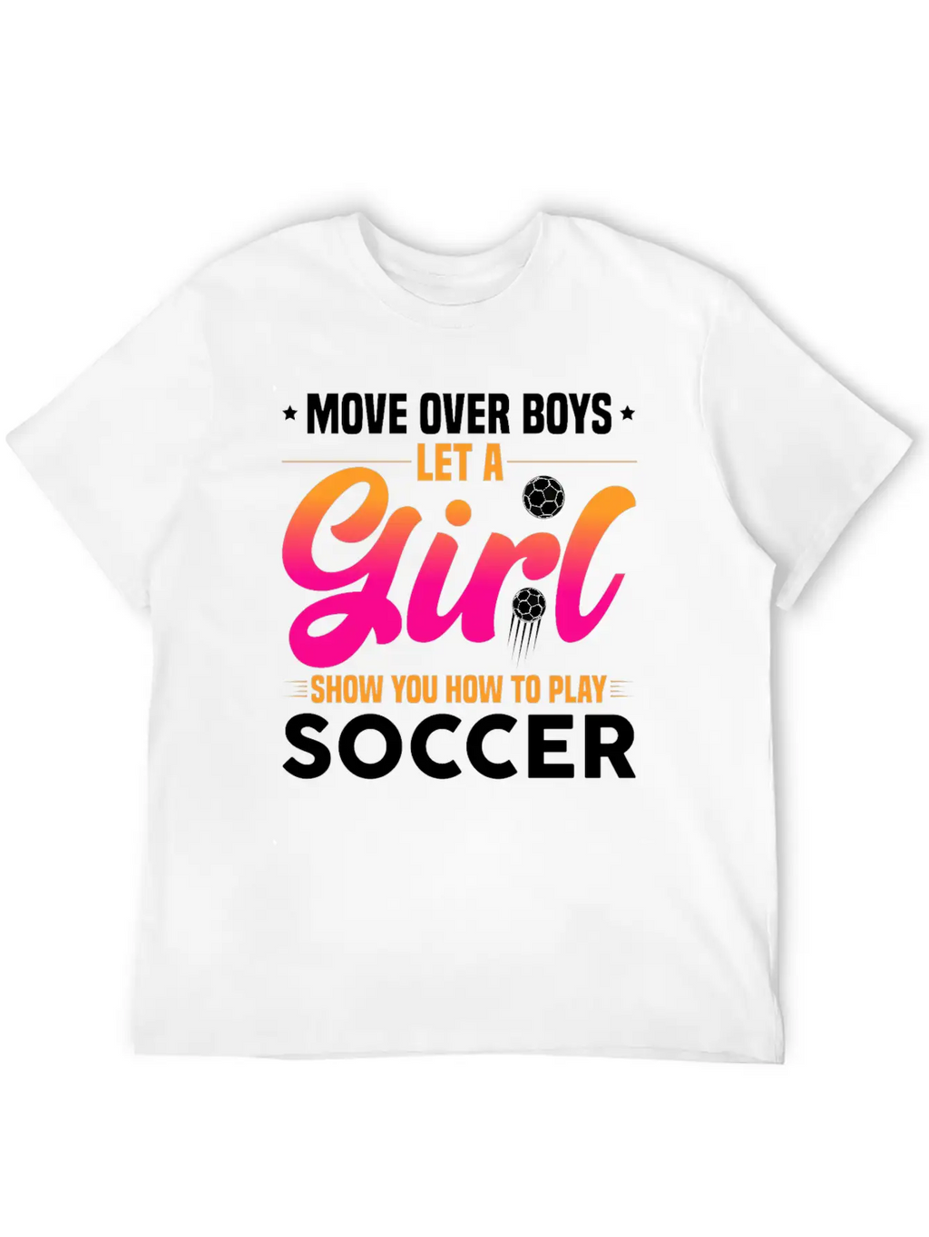 Let A Girl Show You How To Play Soccer Timeless Short Sleeve Tee – Comfy And Minimalist Design