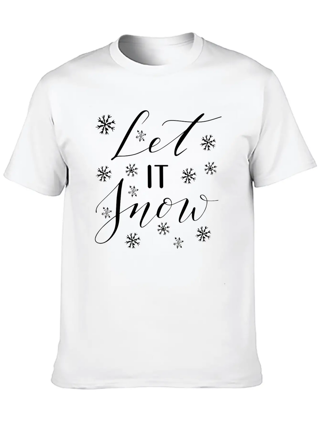 Let It Snow. It Is Winter Basic Graphic T-Shirt – Daily Comfort In Soft Cotton