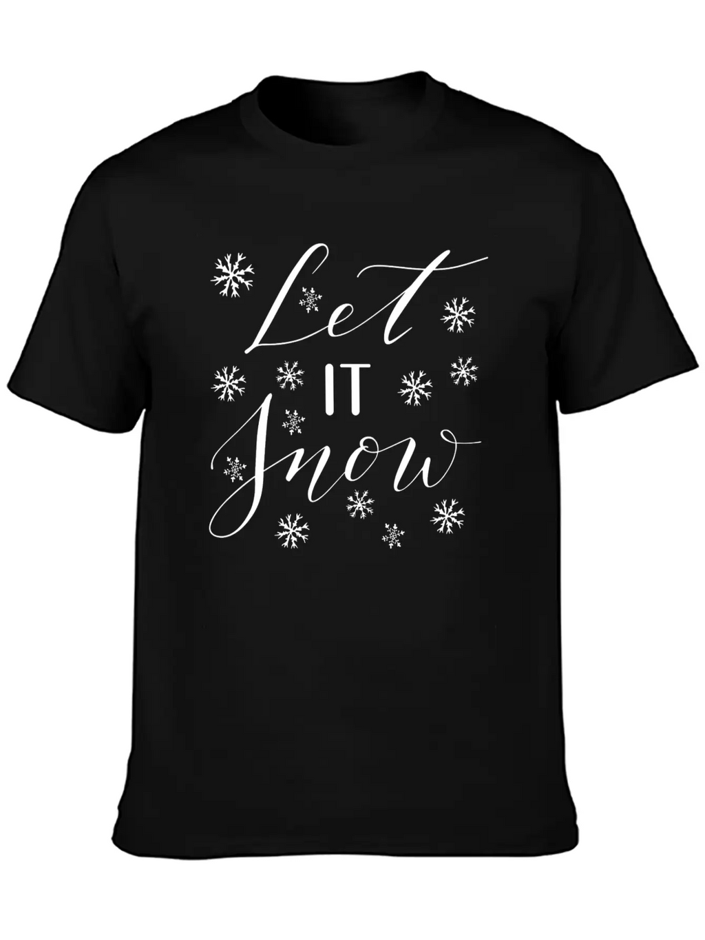 Let It Snow. It Is Winter Basic Graphic T-Shirt – Daily Comfort In Soft Cotton