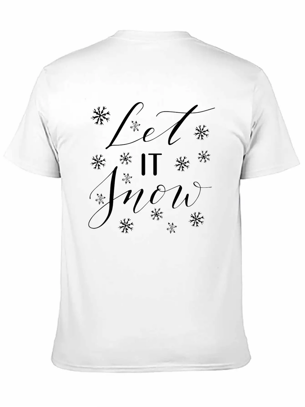 Let It Snow. It Is Winter Basic Graphic T-Shirt – Daily Comfort In Soft Cotton
