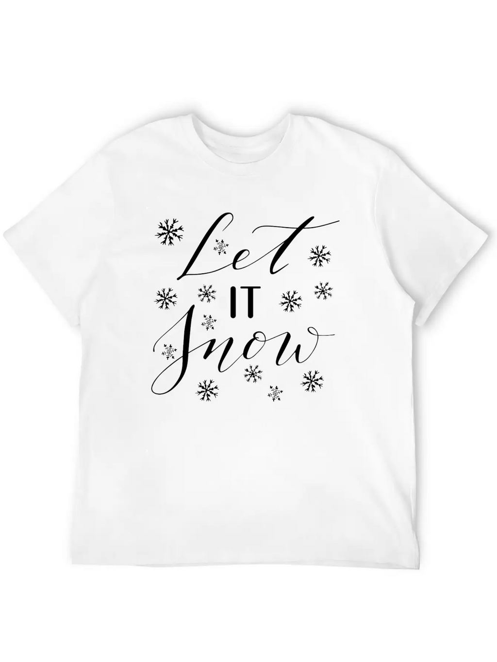 Let It Snow. It Is Winter Basic Graphic T-Shirt – Daily Comfort In Soft Cotton