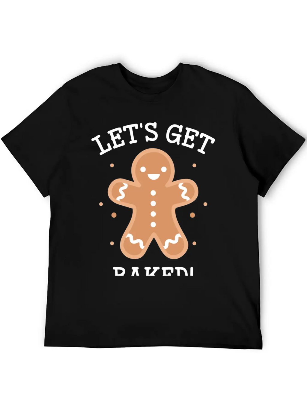 Let's Get Baked Classic Cotton Tee – Unisex Comfort For Any Season