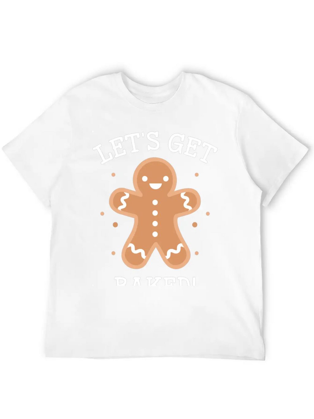 Let's Get Baked Essential Cotton Tee For Daily Outfits – Unisex Style