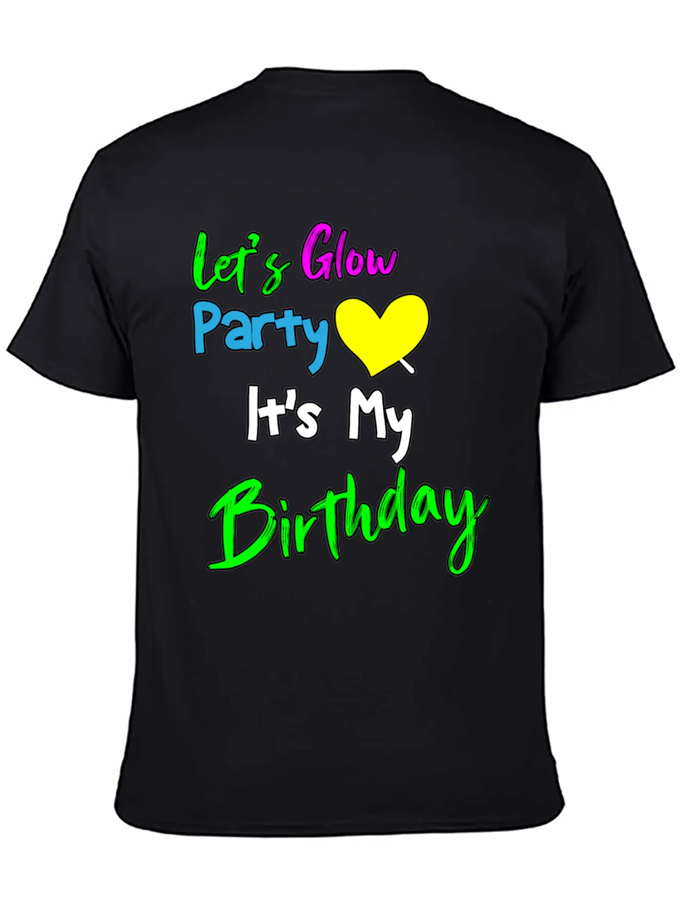Let's Glow It's My Birthday Essential Cotton Tee For Daily Outfits – Unisex Style