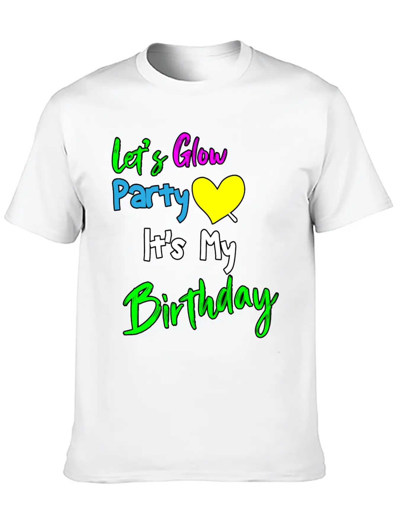 Let's Glow It's My Birthday Essential Cotton Tee For Daily Outfits – Unisex Style