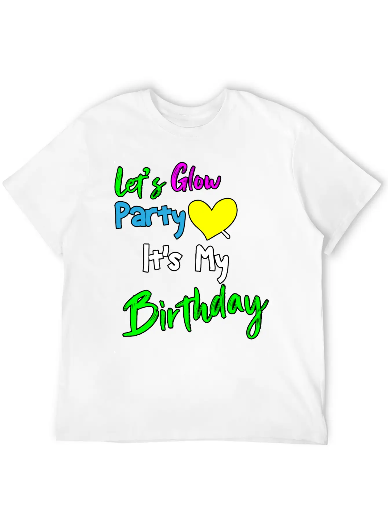 Let's Glow It's My Birthday Essential Cotton Tee For Daily Outfits – Unisex Style