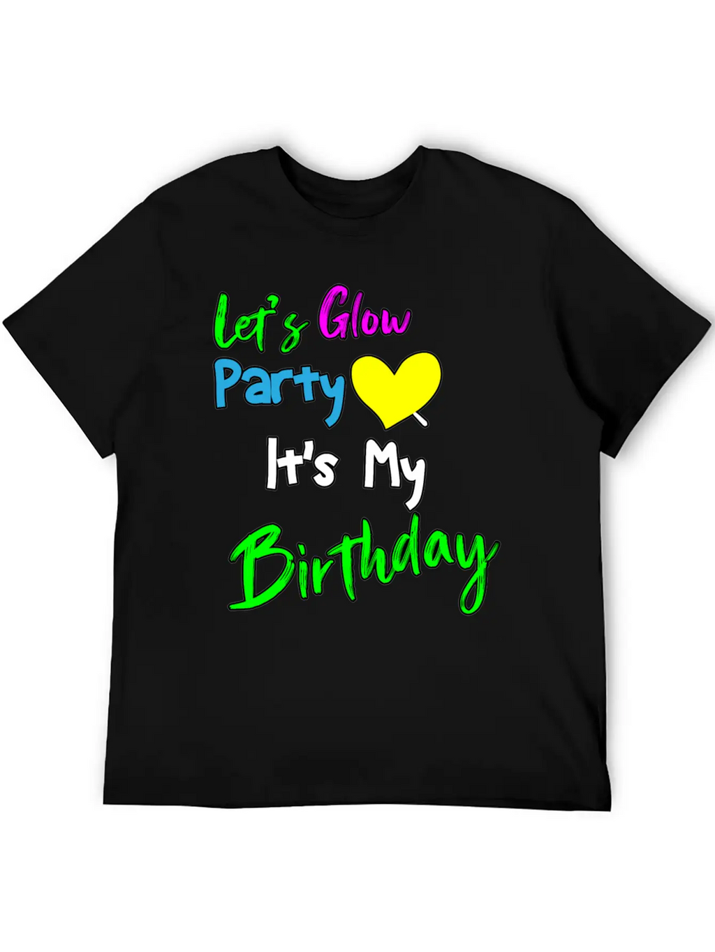 Let's Glow It's My Birthday Essential Cotton Tee For Daily Outfits – Unisex Style