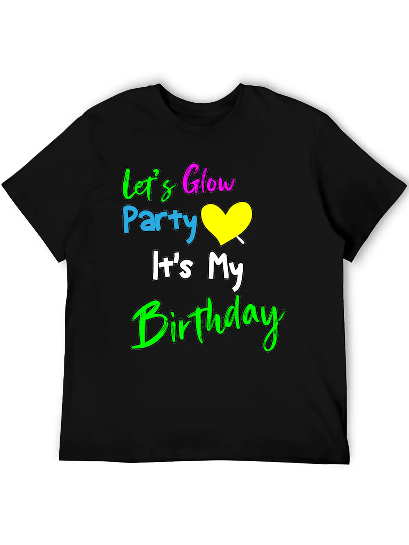 Let's Glow It's My Birthday Essential Cotton Tee For Daily Outfits – Unisex Style