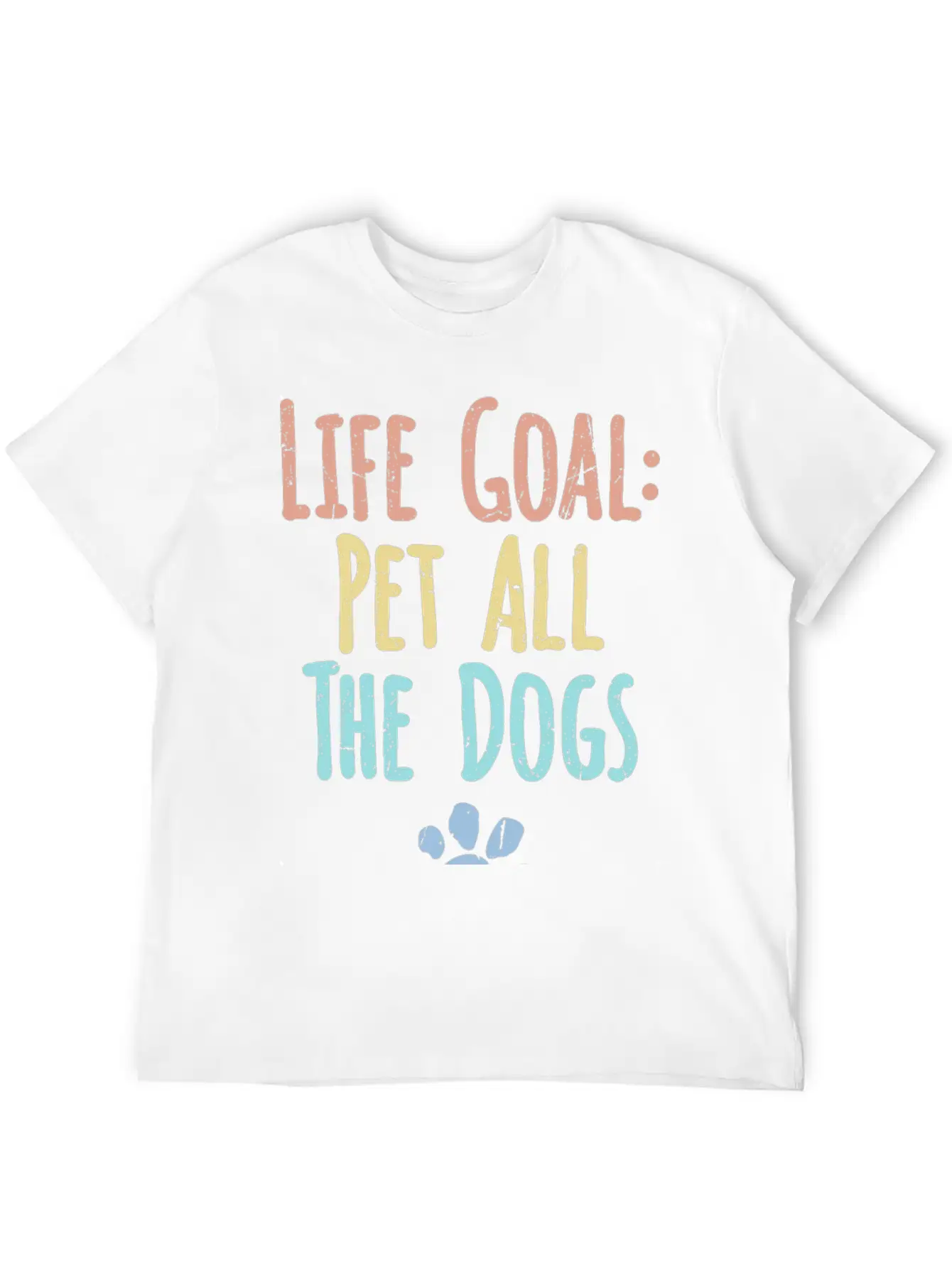 Life Goal Pet All The Dogs Funny Pet Dog Lover Stylish Everyday T-Shirt – Unisex Basic Cotton Tee