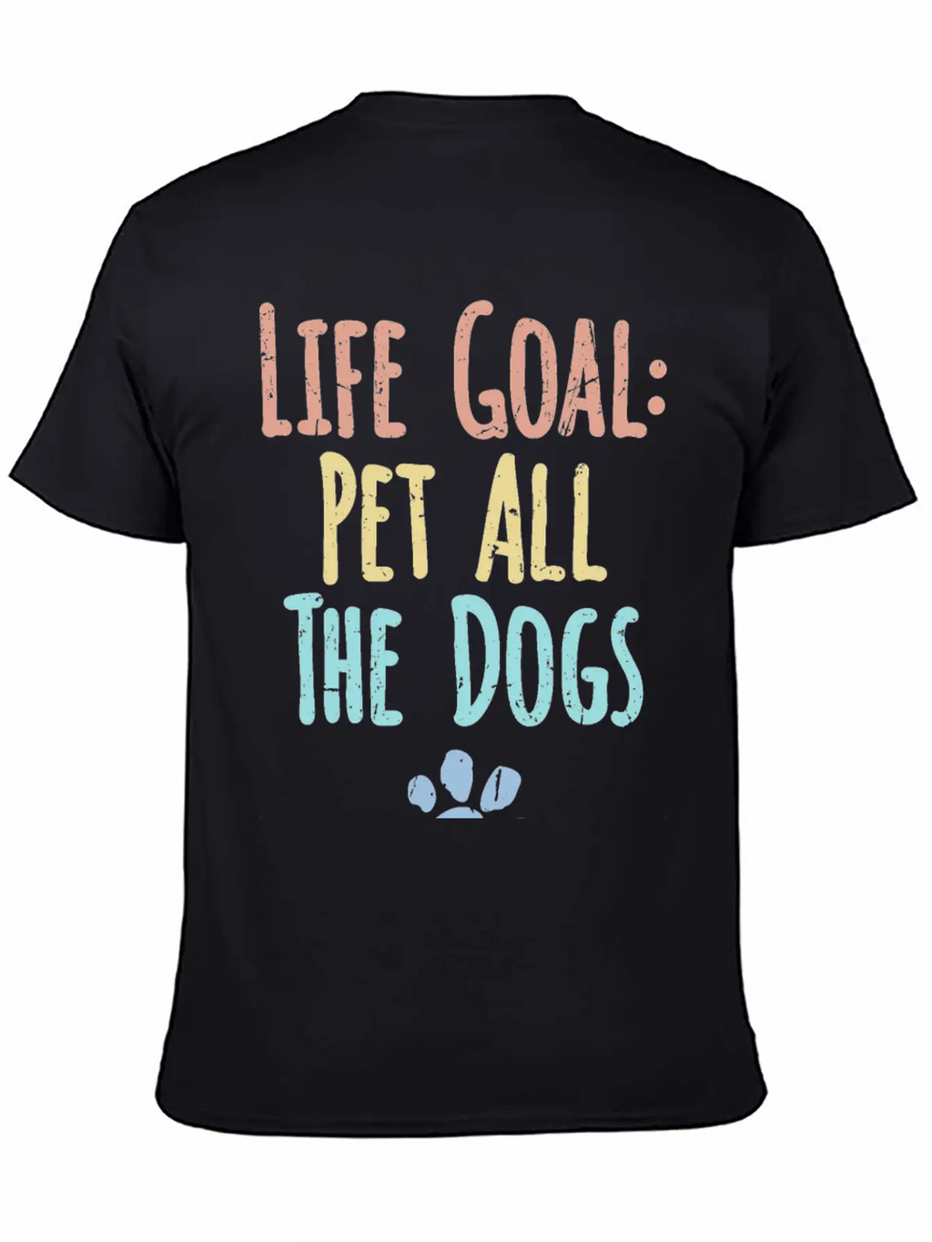 Life Goal Pet All The Dogs Funny Pet Dog Lover Stylish Everyday T-Shirt – Unisex Basic Cotton Tee