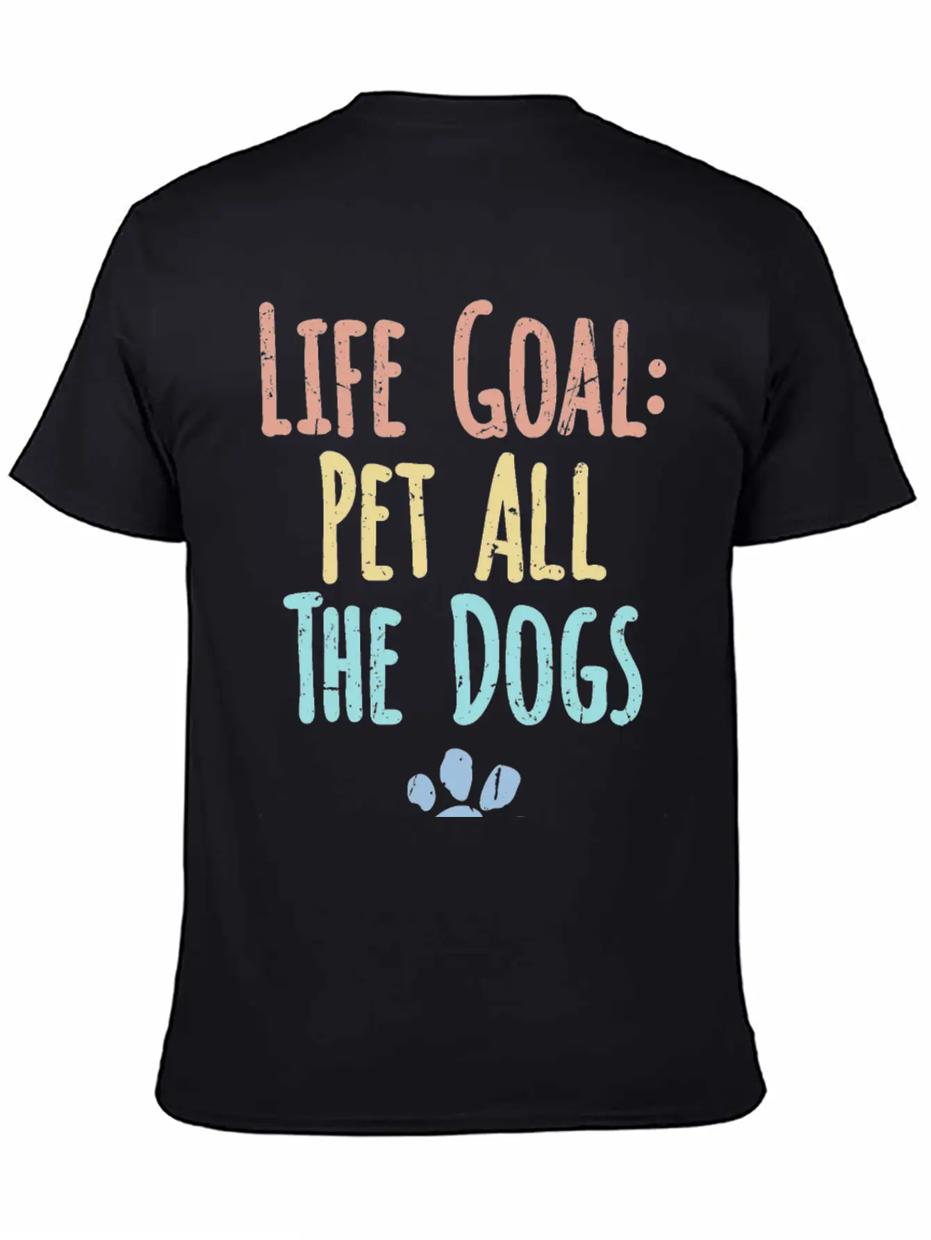 Life Goal Pet All The Dogs Funny Pet Dog Lover Stylish Everyday T-Shirt – Unisex Basic Cotton Tee