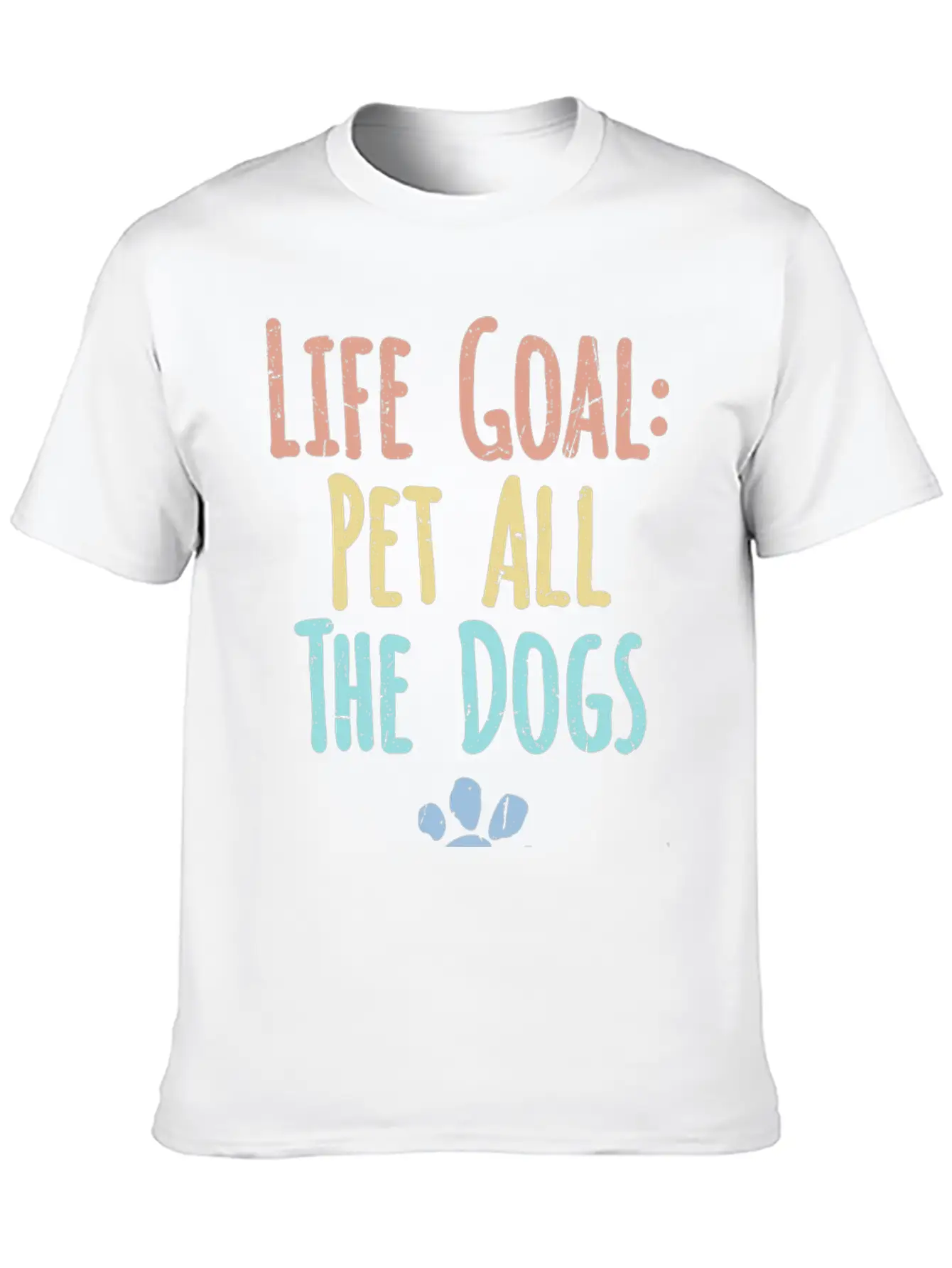 Life Goal Pet All The Dogs Funny Pet Dog Lover Stylish Everyday T-Shirt – Unisex Basic Cotton Tee