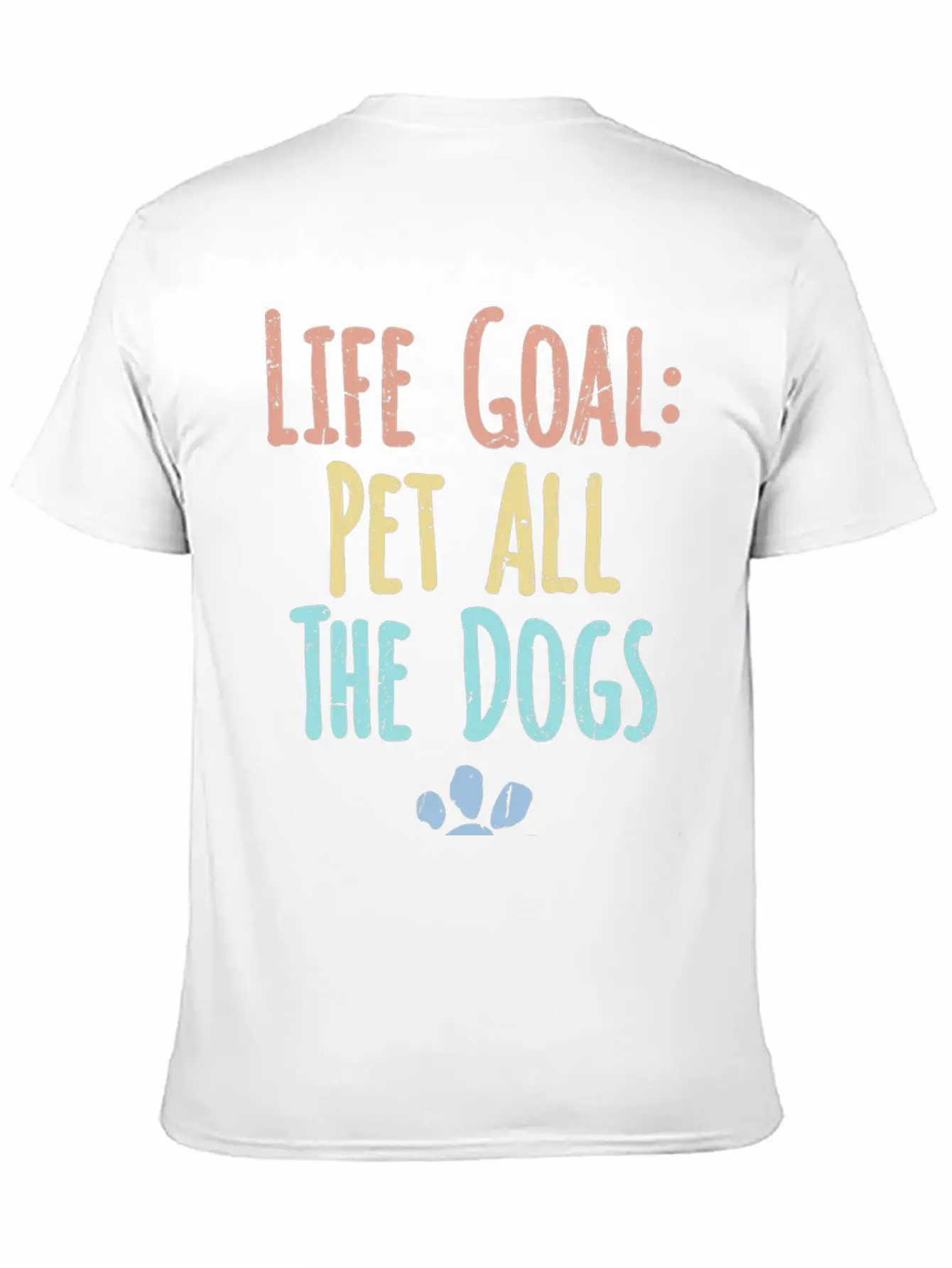 Life Goal Pet All The Dogs Funny Pet Dog Lover Stylish Everyday T-Shirt – Unisex Basic Cotton Tee