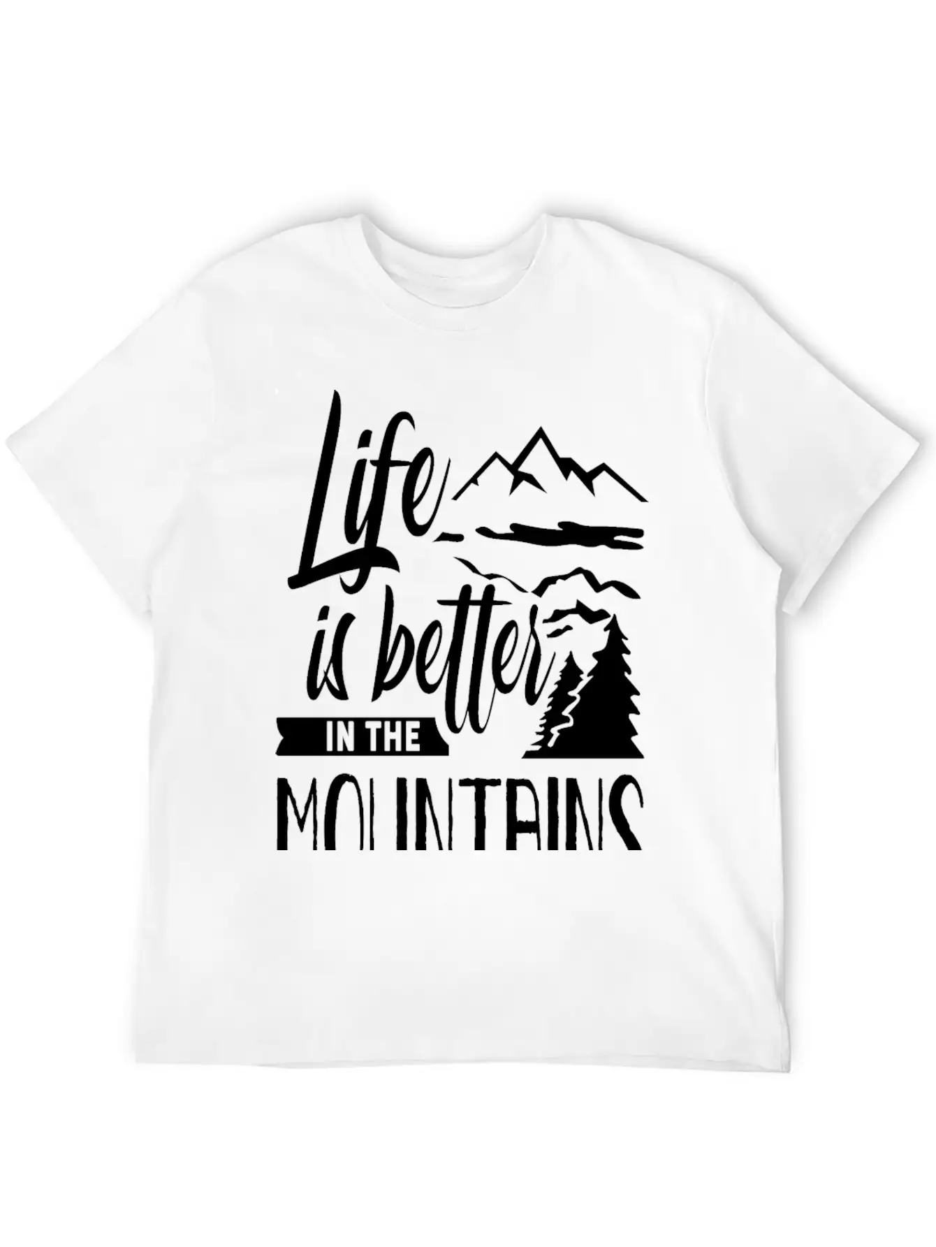Life Is Better In The Mountains Hiker Mountain Stylish Everyday T-Shirt – Unisex Basic Cotton Tee