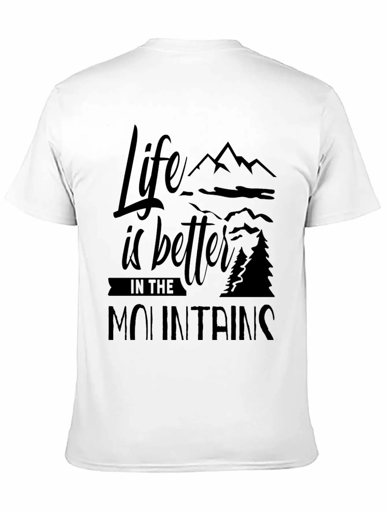Life Is Better In The Mountains Hiker Mountain Stylish Everyday T-Shirt – Unisex Basic Cotton Tee