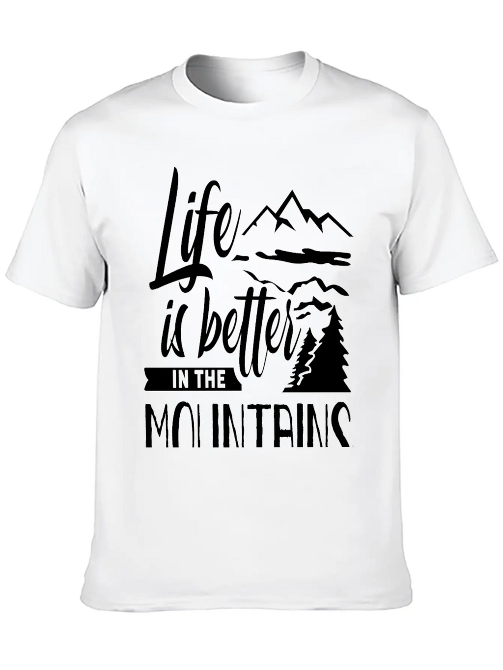 Life Is Better In The Mountains Hiker Mountain Stylish Everyday T-Shirt – Unisex Basic Cotton Tee