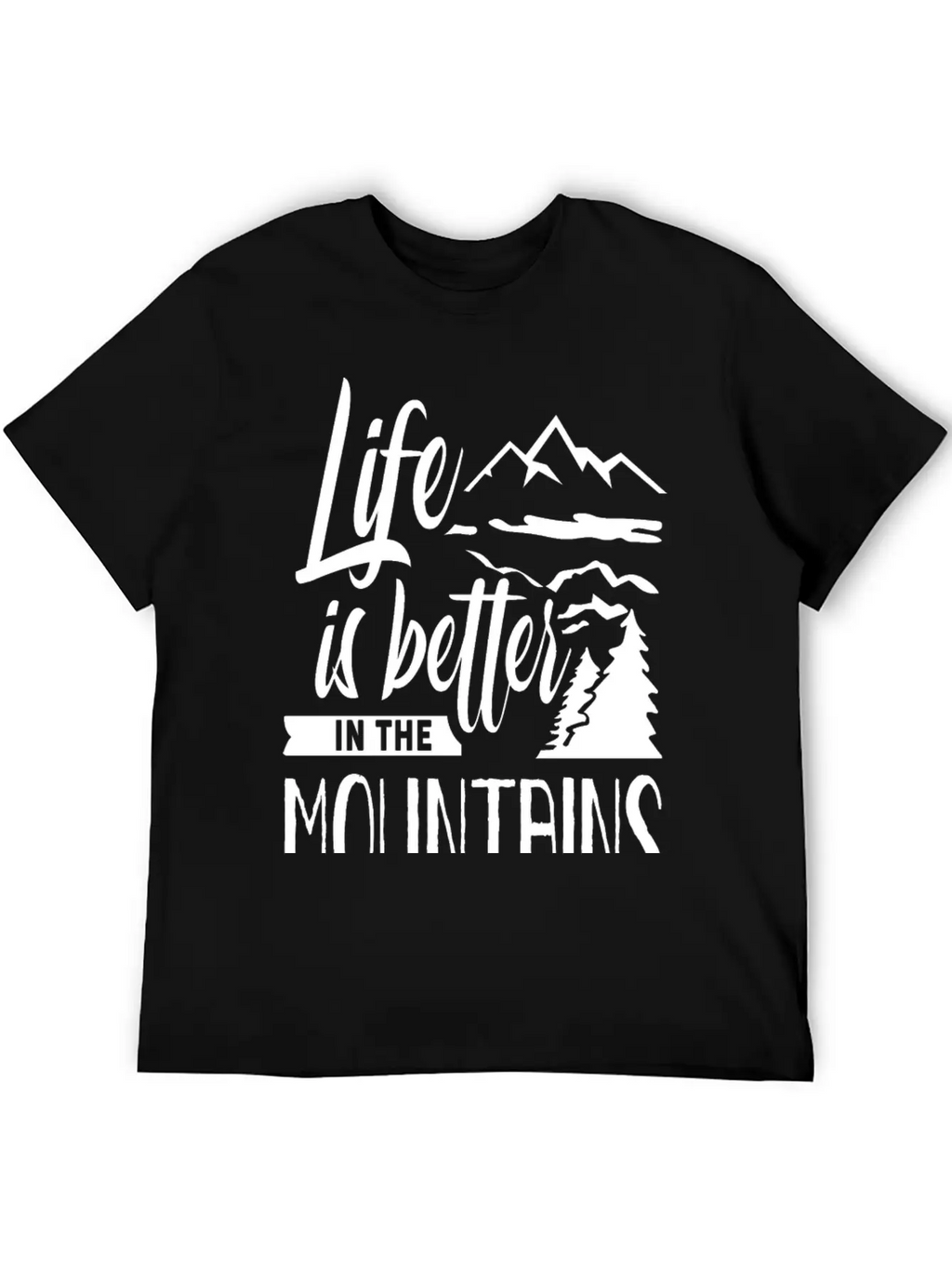 Life Is Better In The Mountains Hiker Mountain Stylish Everyday T-Shirt – Unisex Basic Cotton Tee