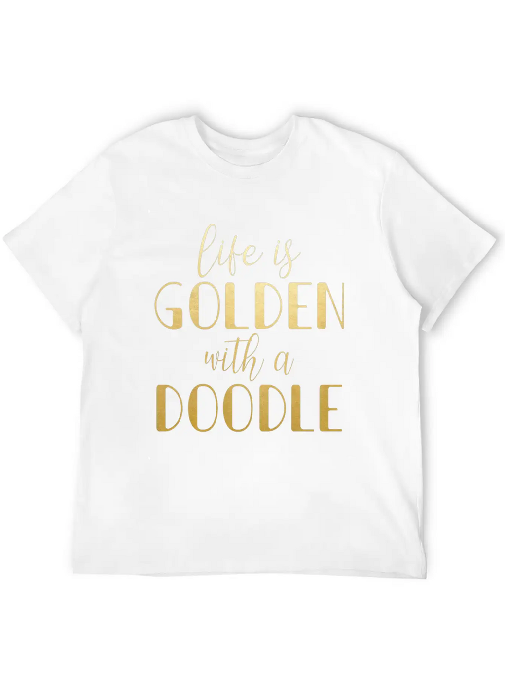 Life Is Golden With A Doodle / Funny Golden Doodle Timeless Short Sleeve Tee – Comfy And Minimalist Design