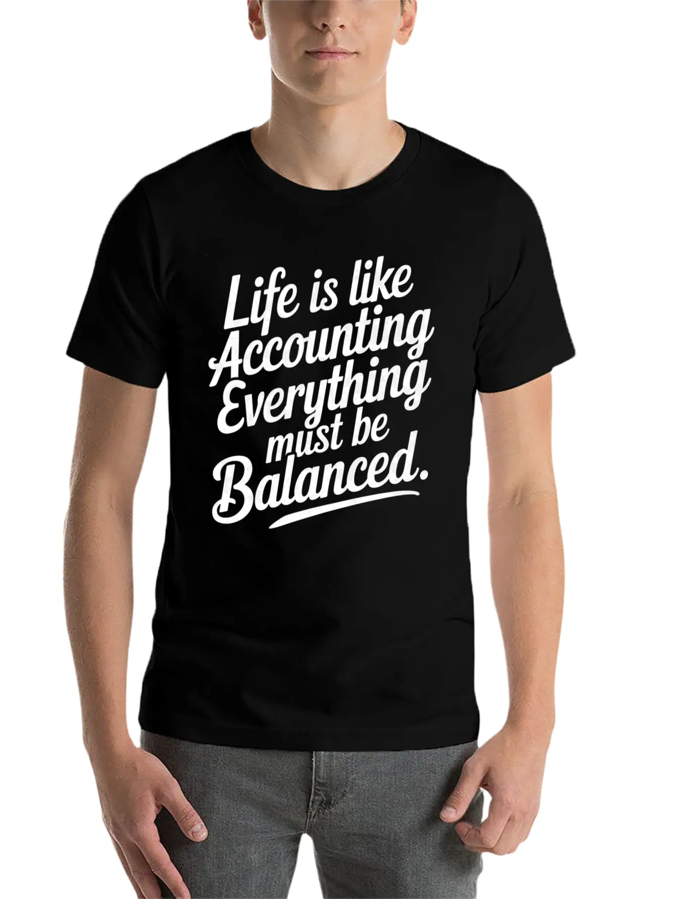 Life Is Like Accounting Everything Must Balanced5 Classic Cotton Tee – Unisex Comfort For Any Season