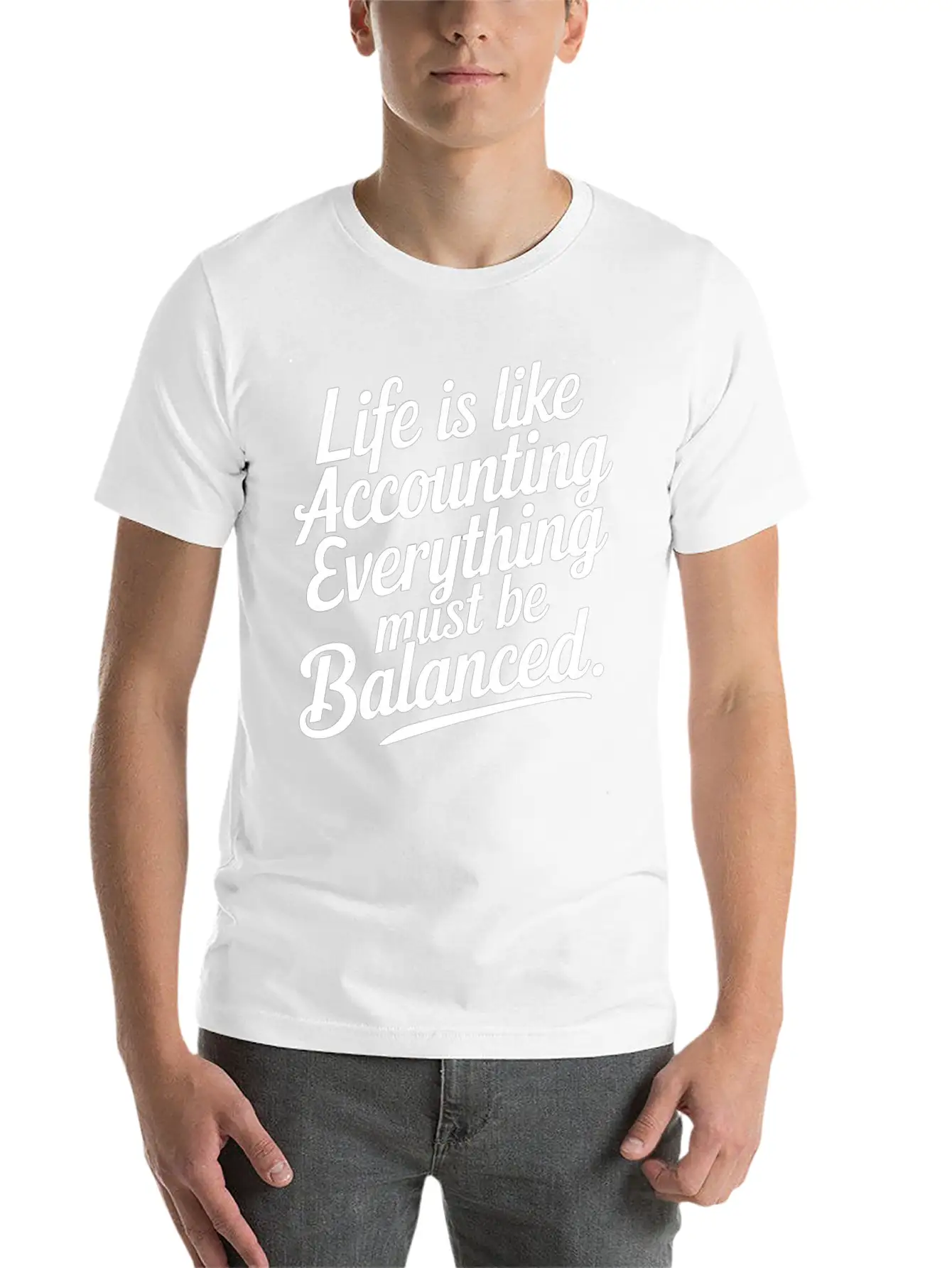 Life Is Like Accounting Everything Must Balanced5 Classic Cotton Tee – Unisex Comfort For Any Season