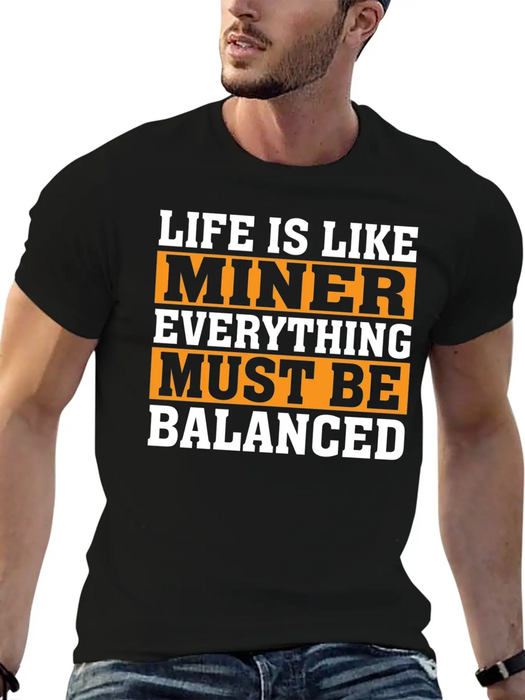 Life Is Like Miner Everything Must Be Balanced Relaxed Everyday Tee – Lightweight And Durable Cotton