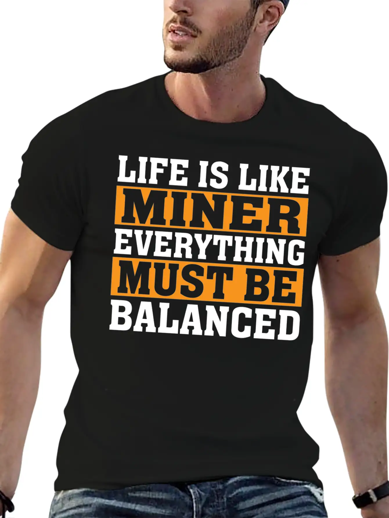 Life Is Like Miner Everything Must Be Balanced Relaxed Everyday Tee – Lightweight And Durable Cotton