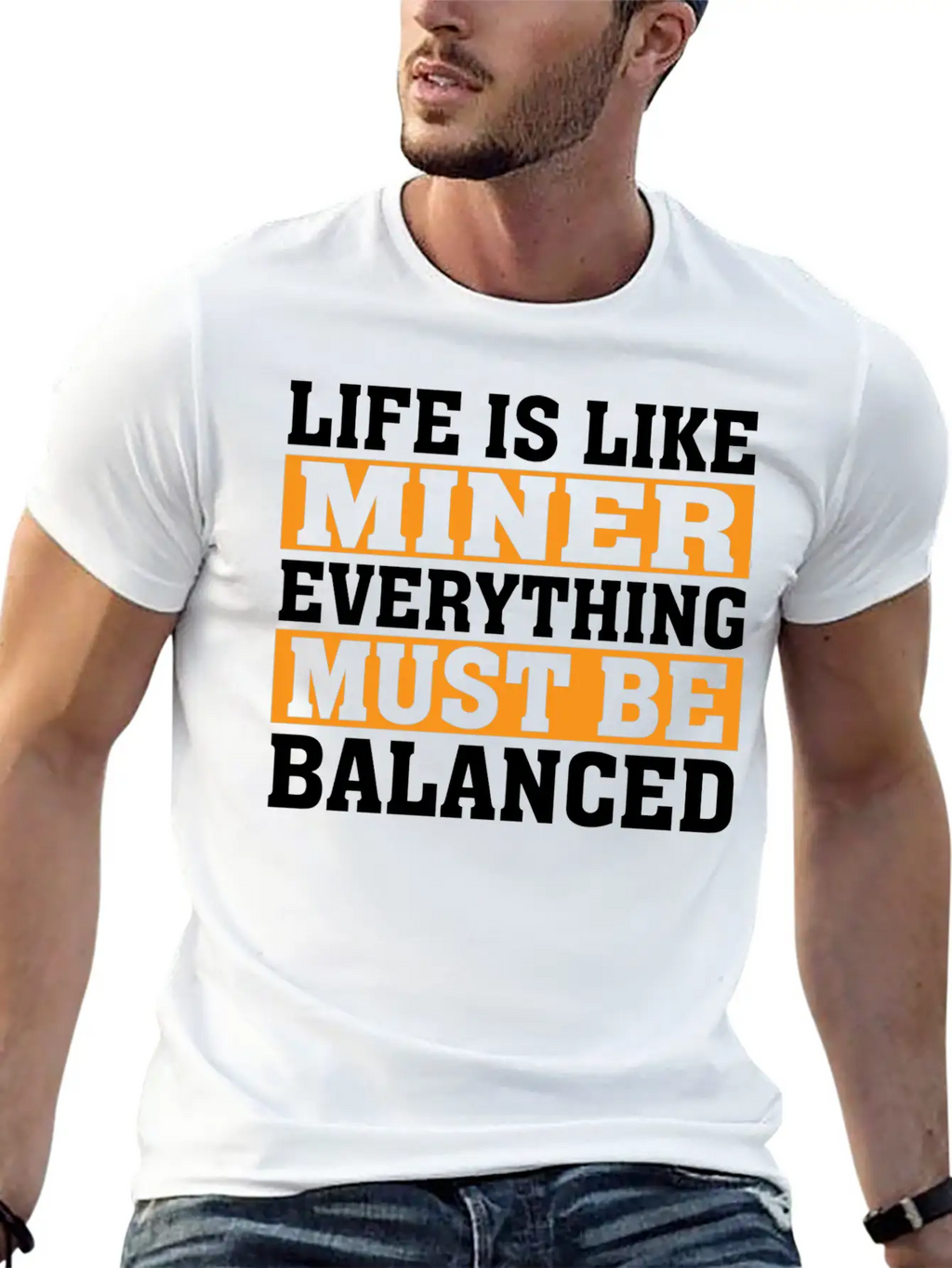 Life Is Like Miner Everything Must Be Balanced Relaxed Everyday Tee – Lightweight And Durable Cotton