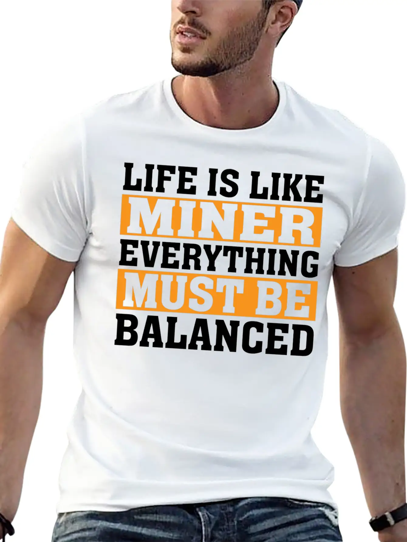 Life Is Like Miner Everything Must Be Balanced Relaxed Everyday Tee – Lightweight And Durable Cotton