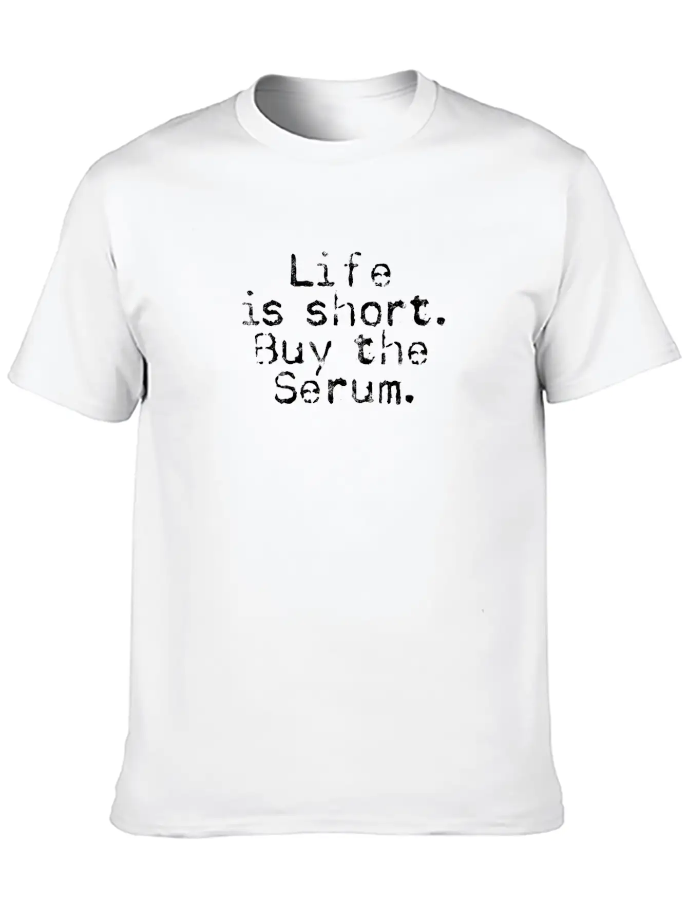 Life Is Short Buy The Serum - Esthetician Classic Cotton Tee – Unisex Comfort For Any Season
