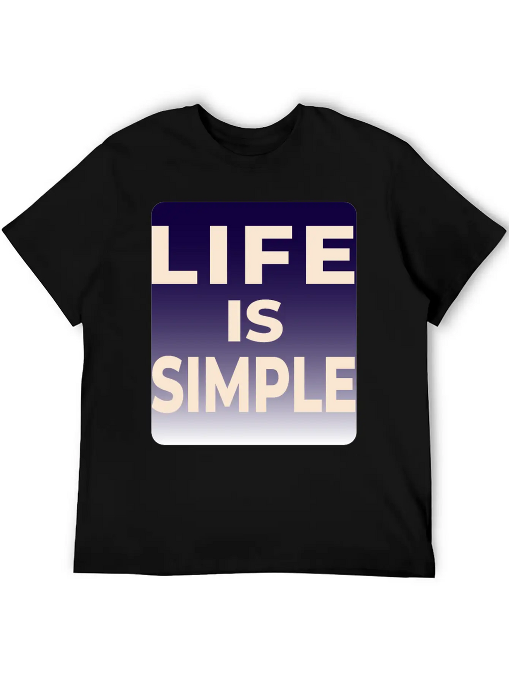 LIFE IS SIMPLE T-SHIRT Breathable Soft Cotton T-Shirt – Timeless Casual Look