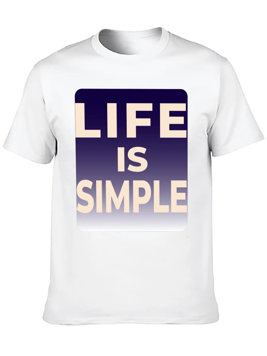 LIFE IS SIMPLE T-SHIRT Breathable Soft Cotton T-Shirt – Timeless Casual Look