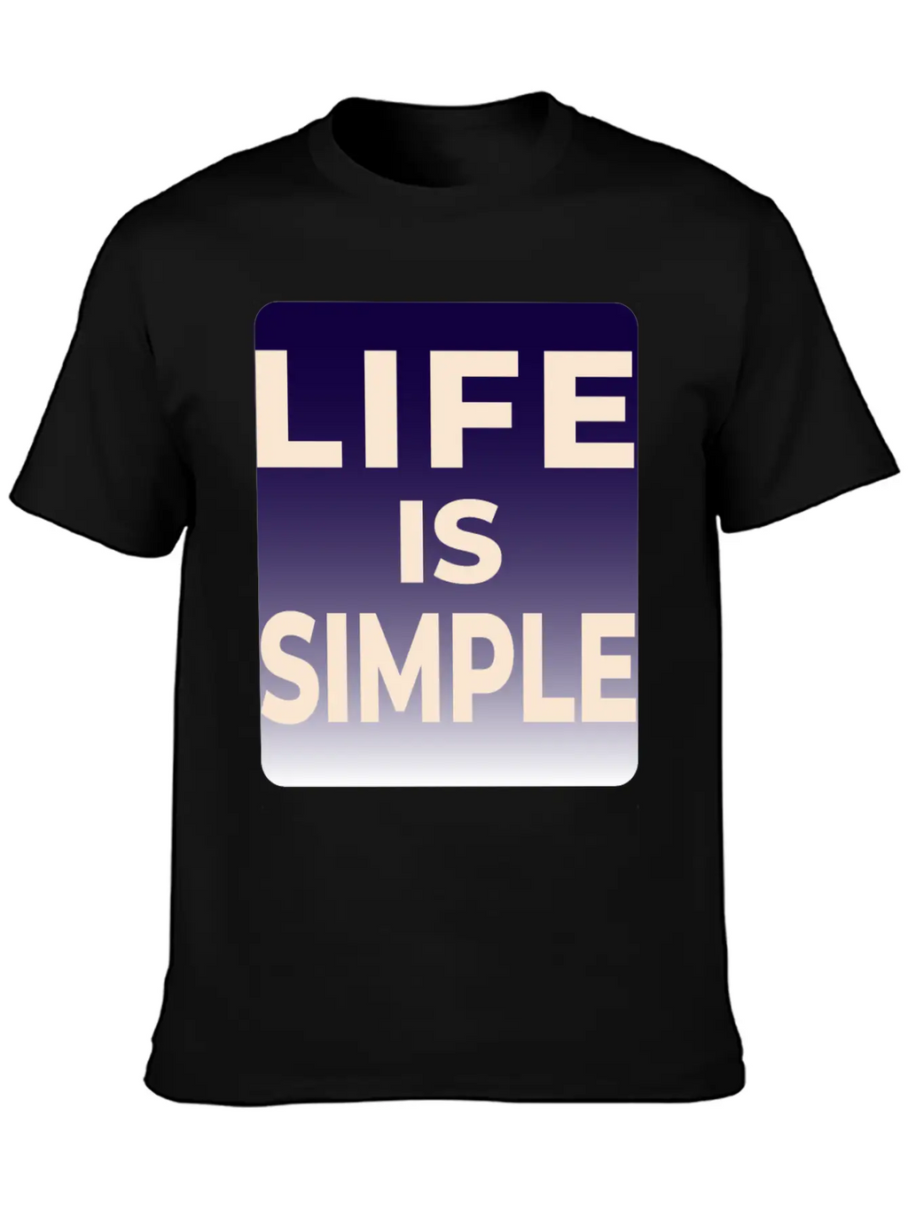 LIFE IS SIMPLE T-SHIRT Breathable Soft Cotton T-Shirt – Timeless Casual Look