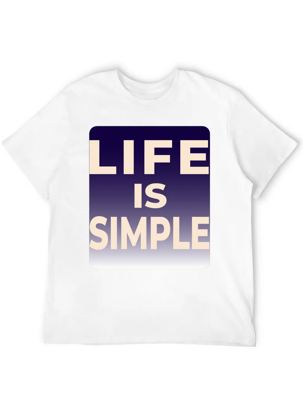 LIFE IS SIMPLE T-SHIRT Breathable Soft Cotton T-Shirt – Timeless Casual Look