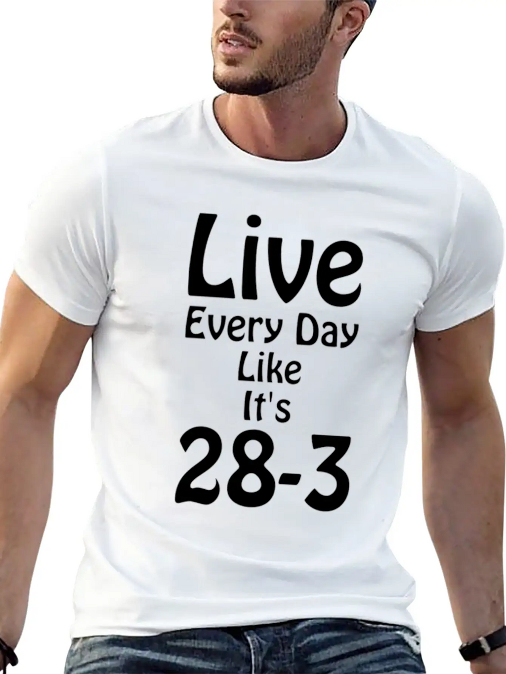 Live Every Day Like Its 28 3 Superbowl Football Classic Cotton Tee – Unisex Comfort For Any Season