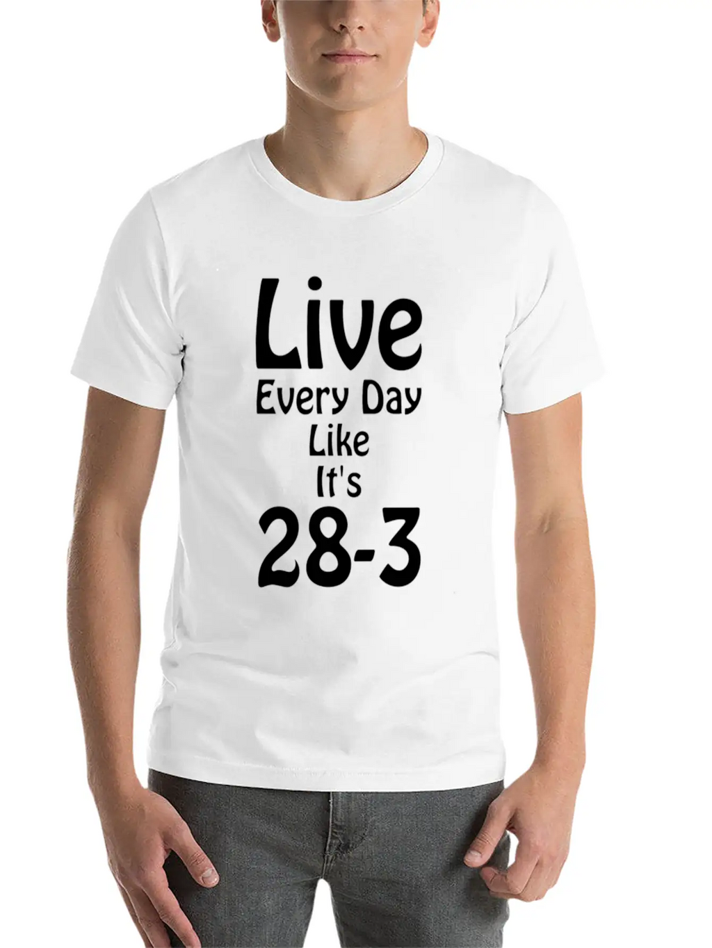 Live Every Day Like Its 28 3 Superbowl Football Classic Cotton Tee – Unisex Comfort For Any Season