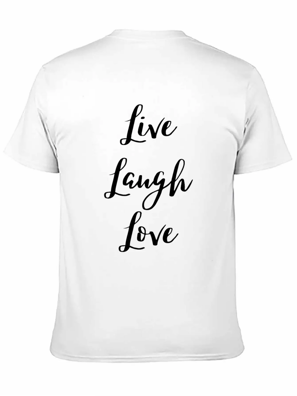 Live Laugh Love Motivational Quote Attitude Slogan Relaxed Everyday Tee – Lightweight And Durable Cotton