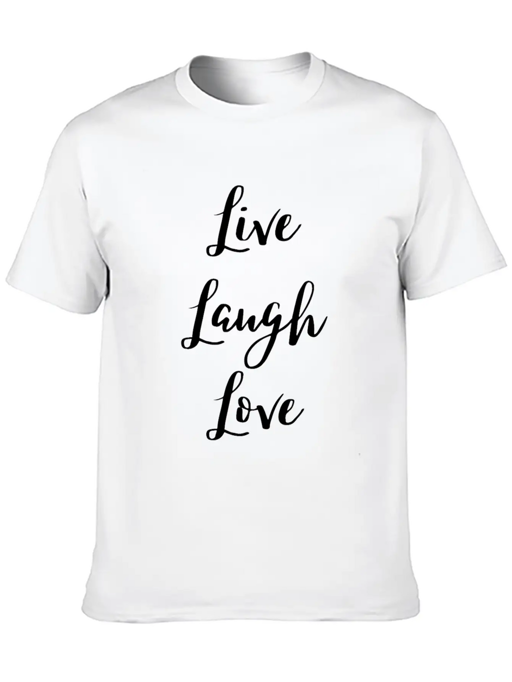 Live Laugh Love Motivational Quote Attitude Slogan Relaxed Everyday Tee – Lightweight And Durable Cotton