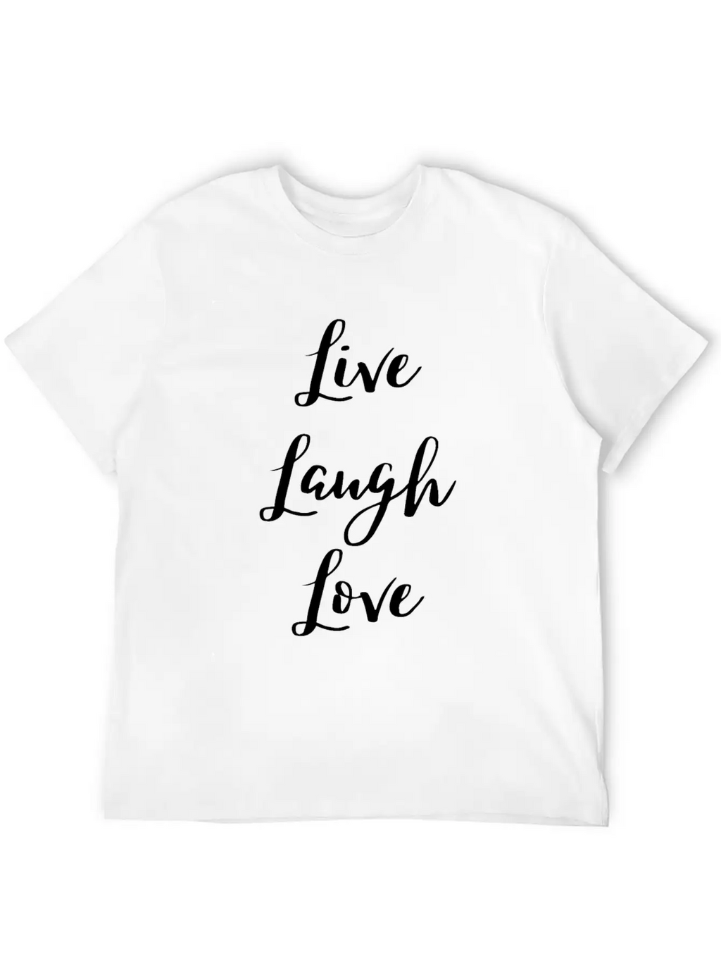 Live Laugh Love Motivational Quote Attitude Slogan Relaxed Everyday Tee – Lightweight And Durable Cotton