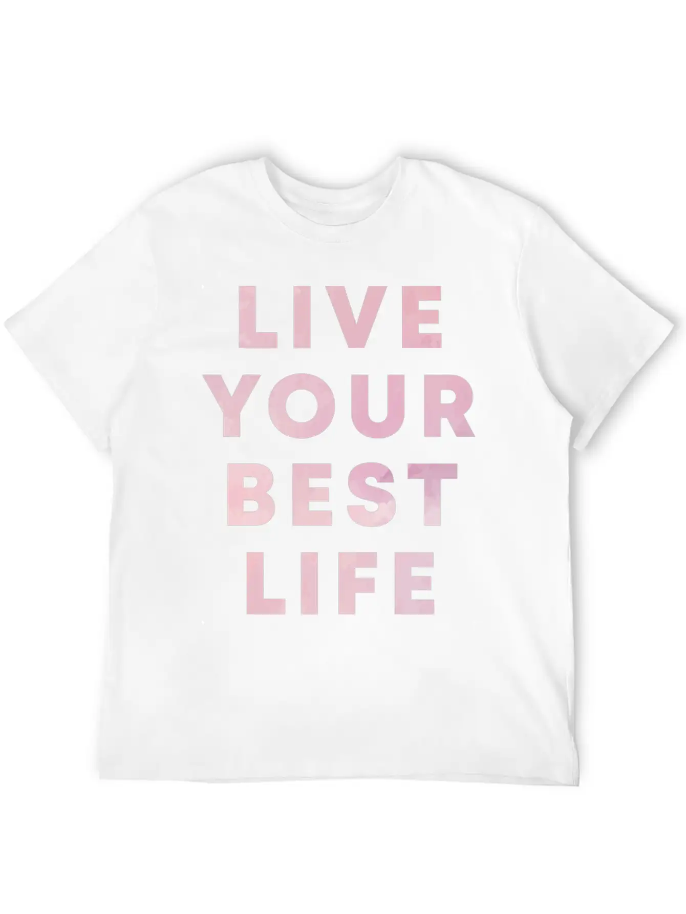 Live Your Best Life Motivation Hustle Positivity Stylish Everyday T-Shirt – Unisex Basic Cotton Tee