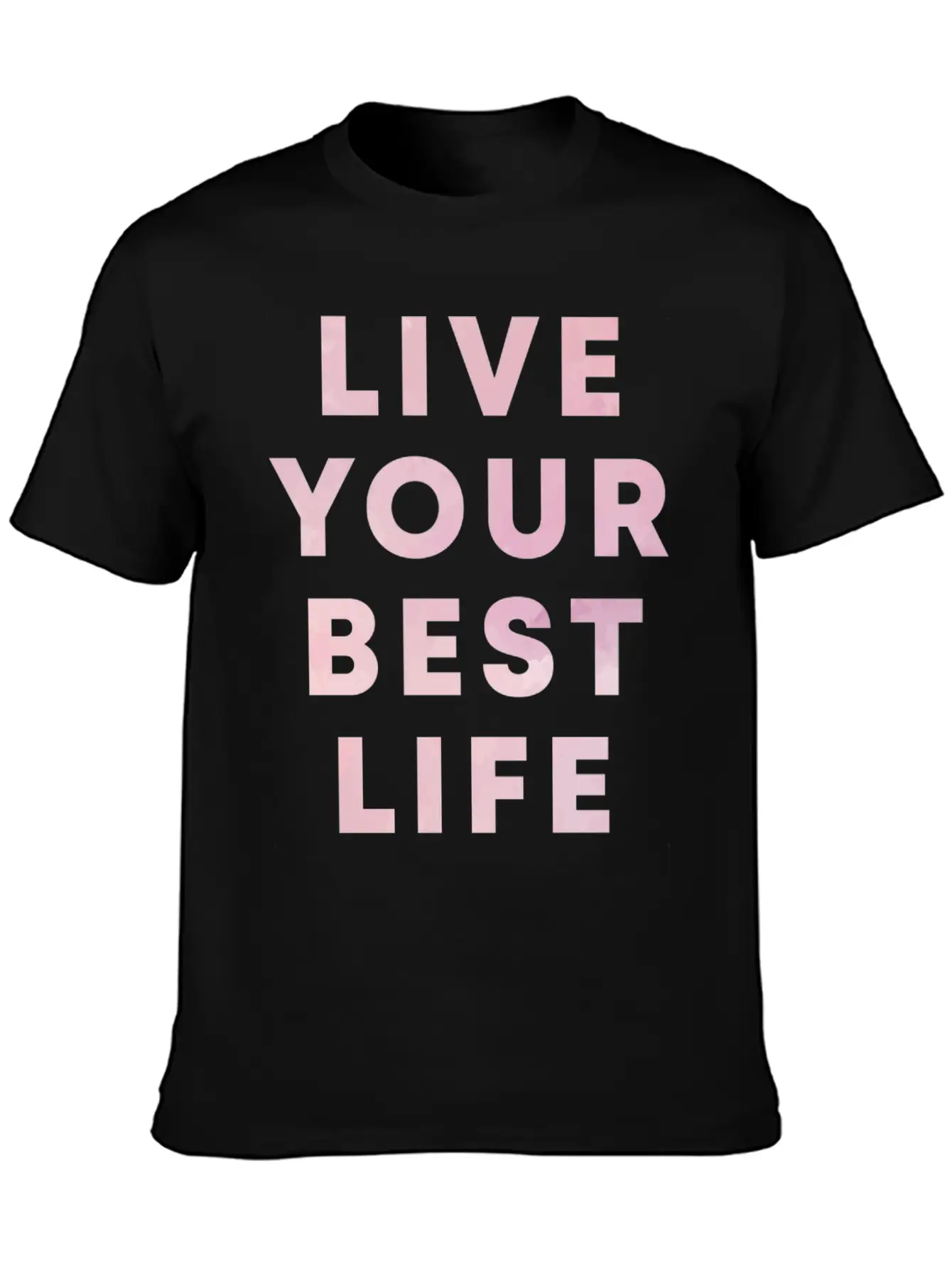 Live Your Best Life Motivation Hustle Positivity Stylish Everyday T-Shirt – Unisex Basic Cotton Tee
