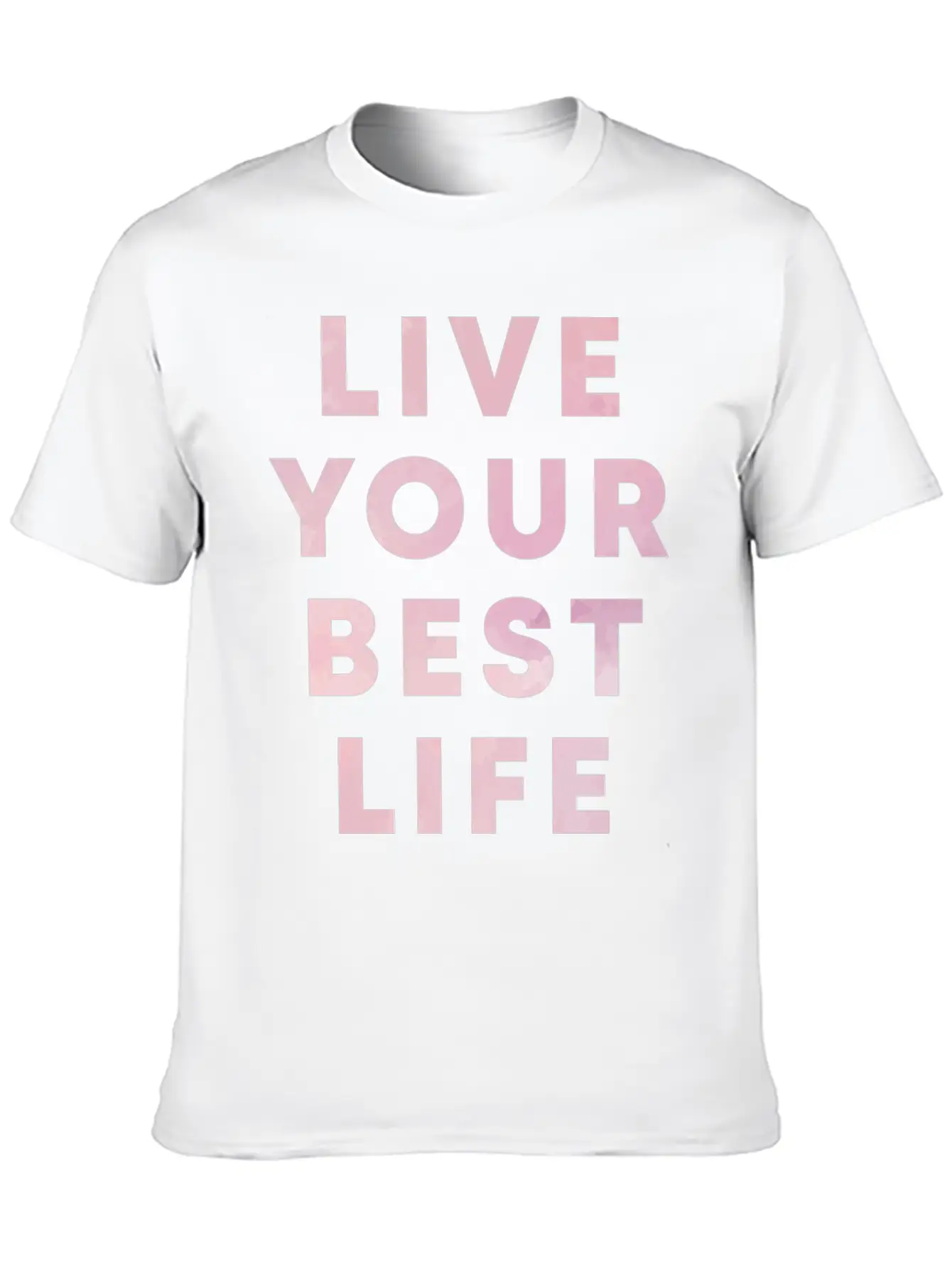 Live Your Best Life Motivation Hustle Positivity Stylish Everyday T-Shirt – Unisex Basic Cotton Tee