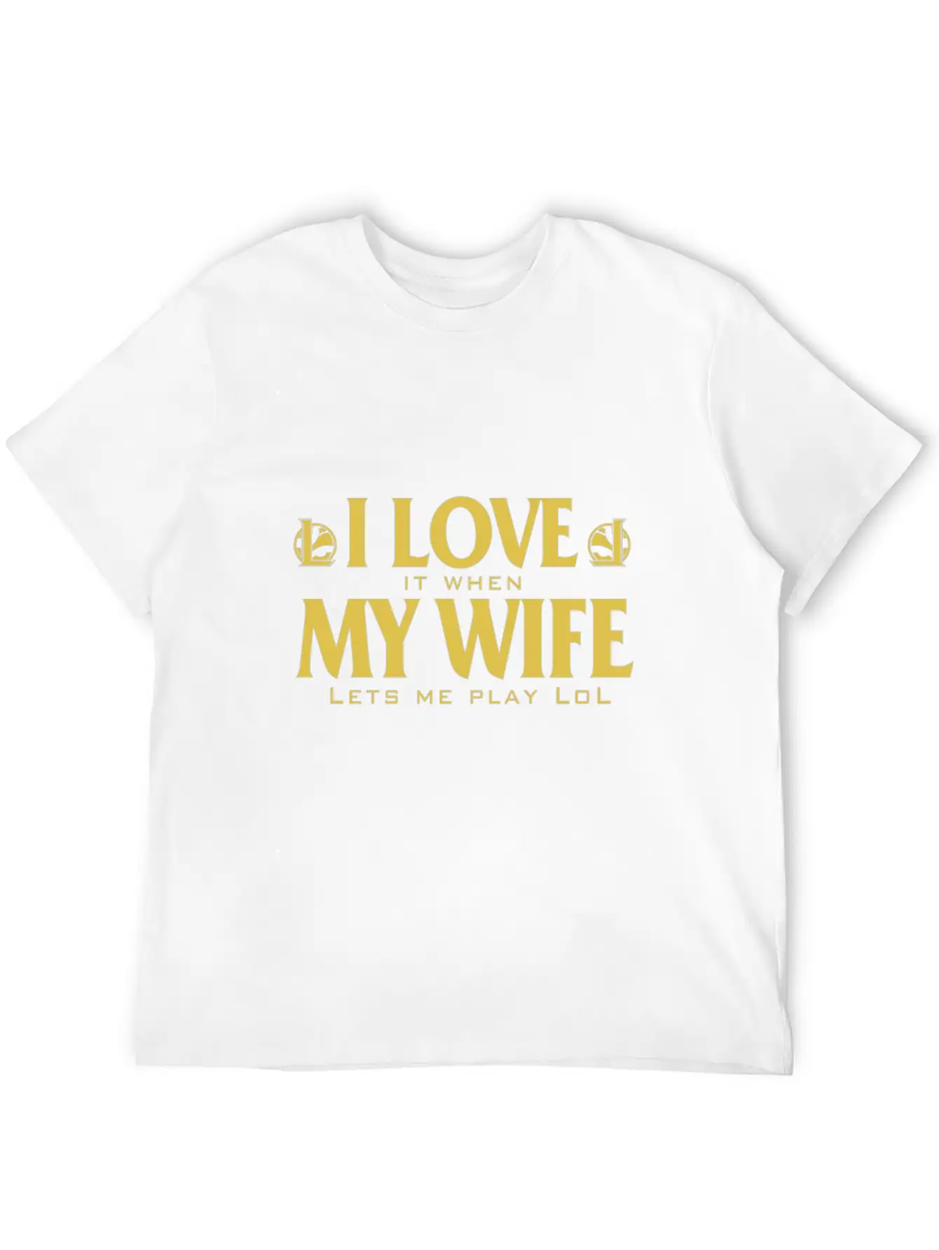 LOL - I Love It When My Wife Lets Me Play Lol Relaxed Everyday Tee – Lightweight And Durable Cotton