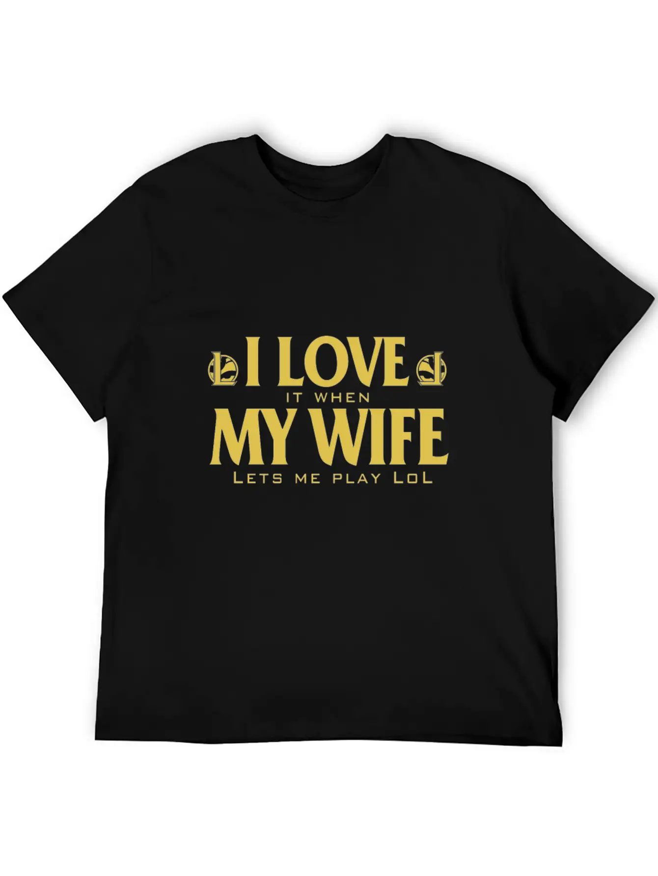 LOL - I Love It When My Wife Lets Me Play Lol Relaxed Everyday Tee – Lightweight And Durable Cotton