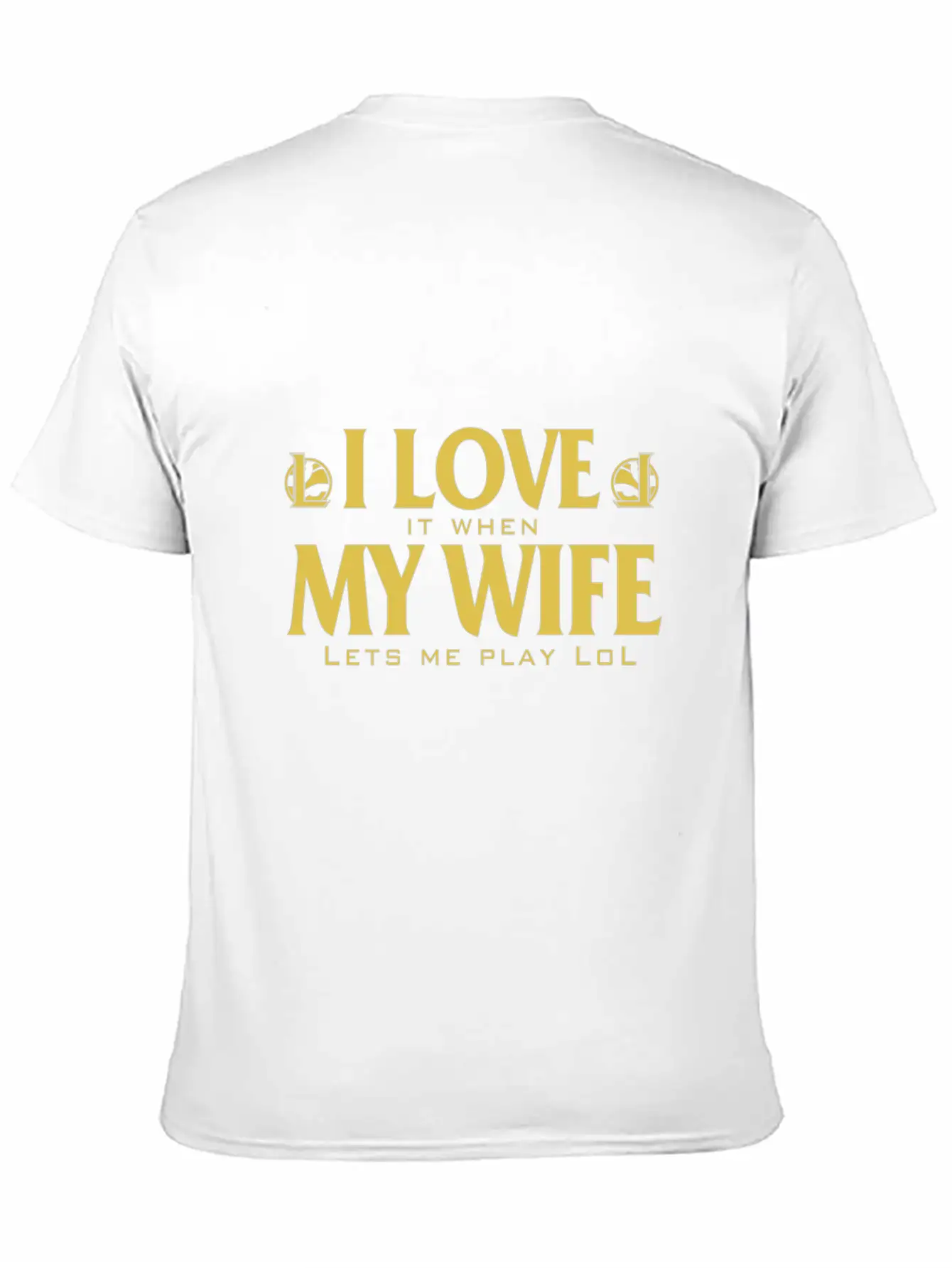 LOL - I Love It When My Wife Lets Me Play Lol Relaxed Everyday Tee – Lightweight And Durable Cotton