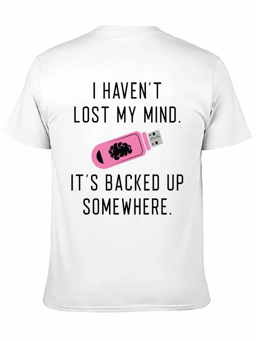 Lost My Mind Unisex Casual T-Shirt – Clean Design For Daily Comfort