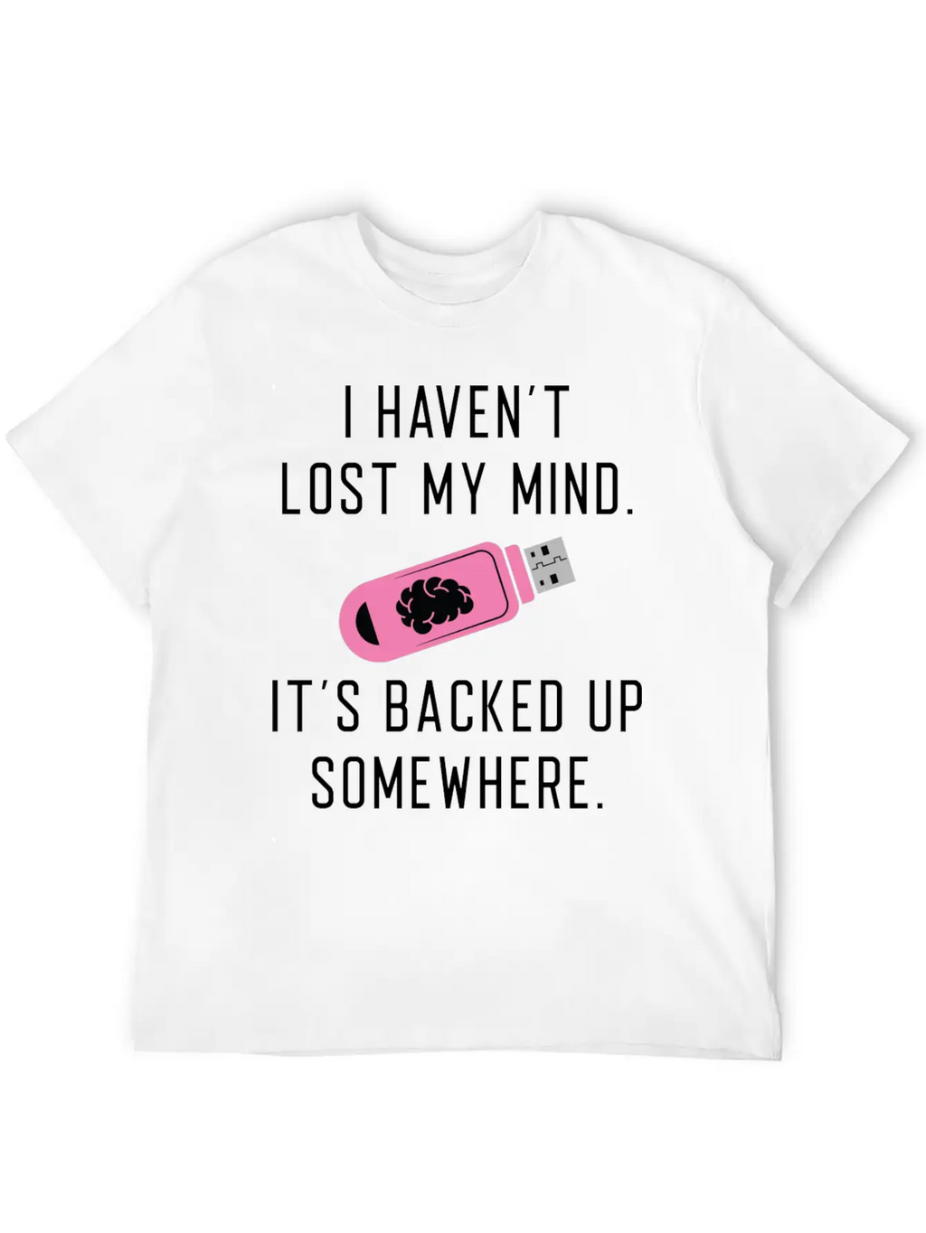 Lost My Mind Unisex Casual T-Shirt – Clean Design For Daily Comfort