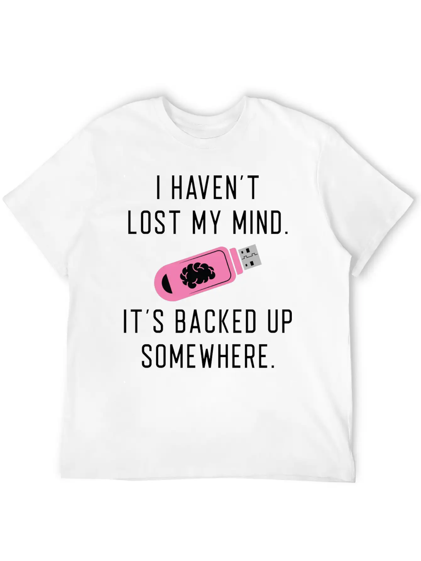 Lost My Mind Unisex Casual T-Shirt – Clean Design For Daily Comfort