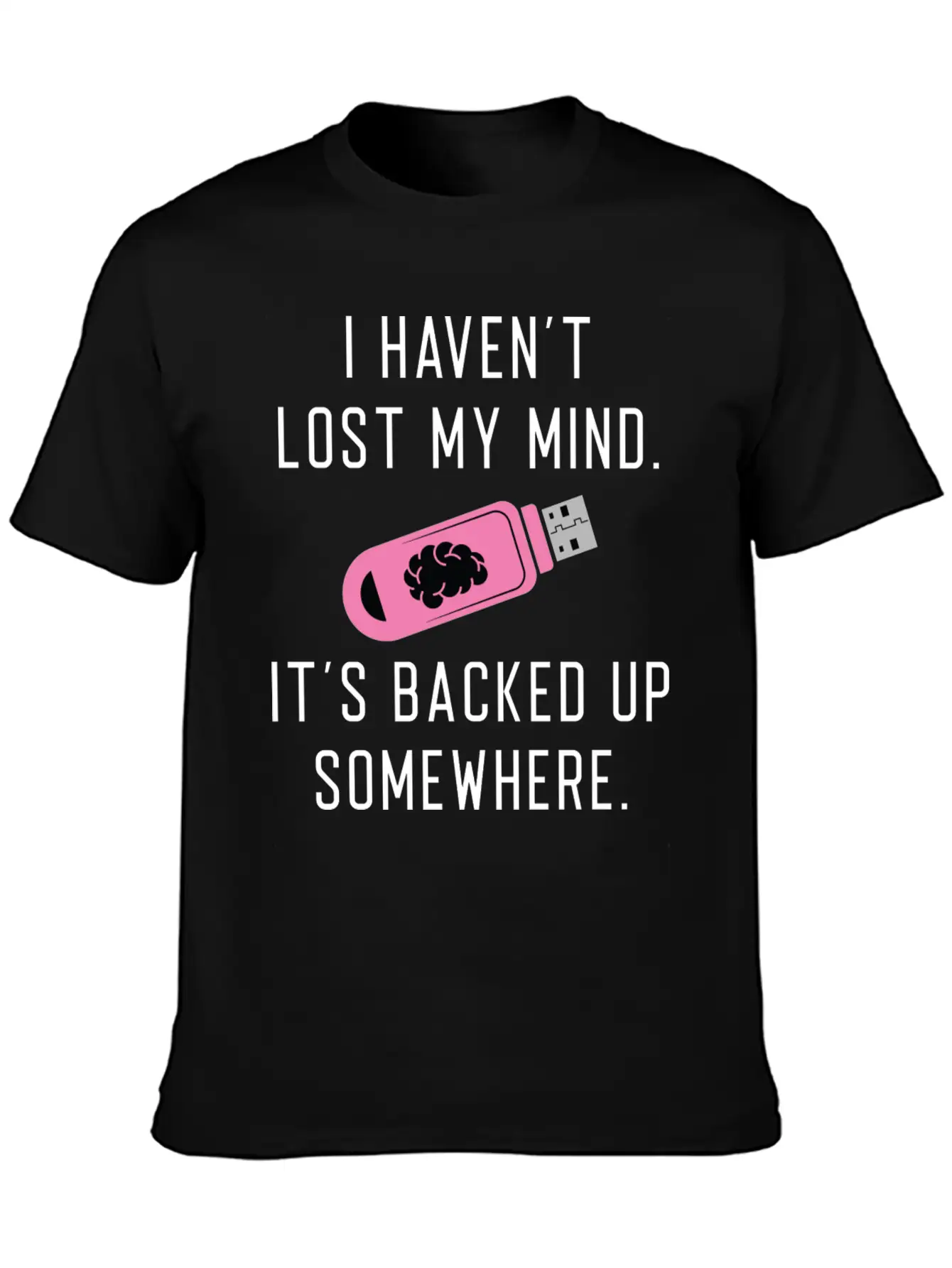 Lost My Mind Unisex Casual T-Shirt – Clean Design For Daily Comfort