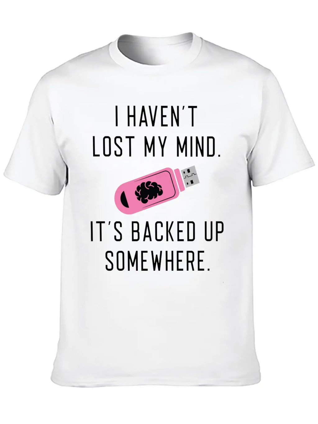 Lost My Mind Unisex Casual T-Shirt – Clean Design For Daily Comfort